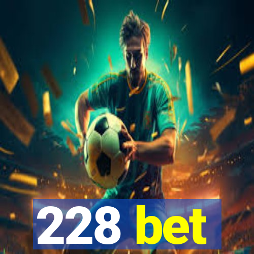 228 bet